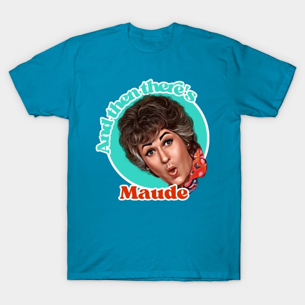 Bea Arthur - Maude T-Shirt by Indecent Designs